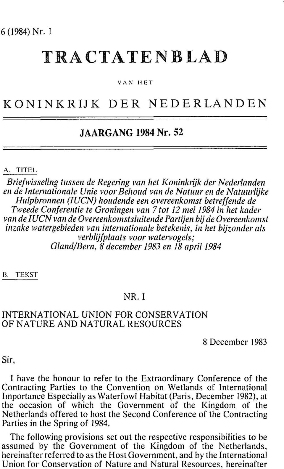 betreffende de Tweede Conferentie te Groningen van 7 tot 12 mei 1984 in het kader van de IUCN van de Overeenkomstsluitende Partijen bij de Overeenkomst inzake watergebieden van internationale