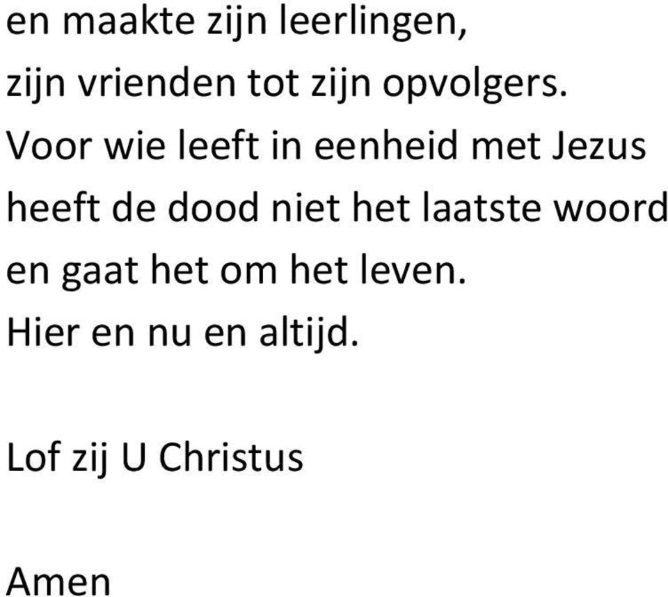 Voor wie leeft in eenheid met Jezus heeft de dood