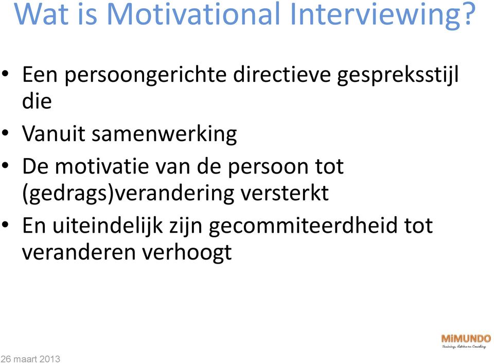 samenwerking De motivatie van de persoon tot