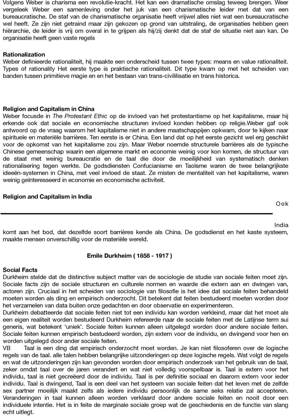 De staf van de charismatische organisatie heeft vrijwel alles niet wat een bureaucratische wel heeft.