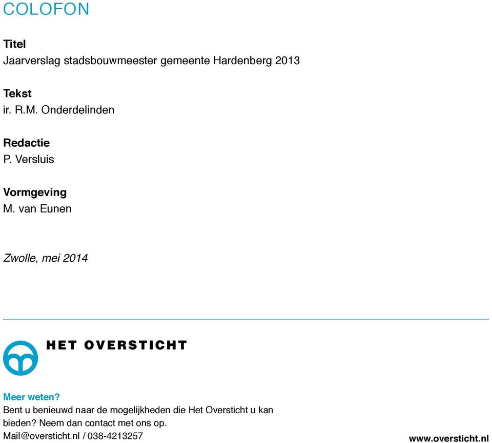 van Eunen Zwolle, mei 2014 Meer weten?