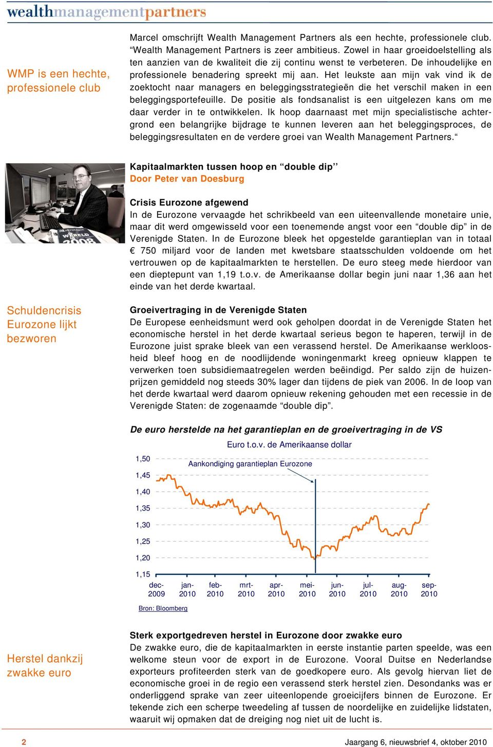 Het leukste aan mijn vak vind ik de zoektocht naar managers en beleggingsstrategieën die het verschil maken in een beleggingsportefeuille.