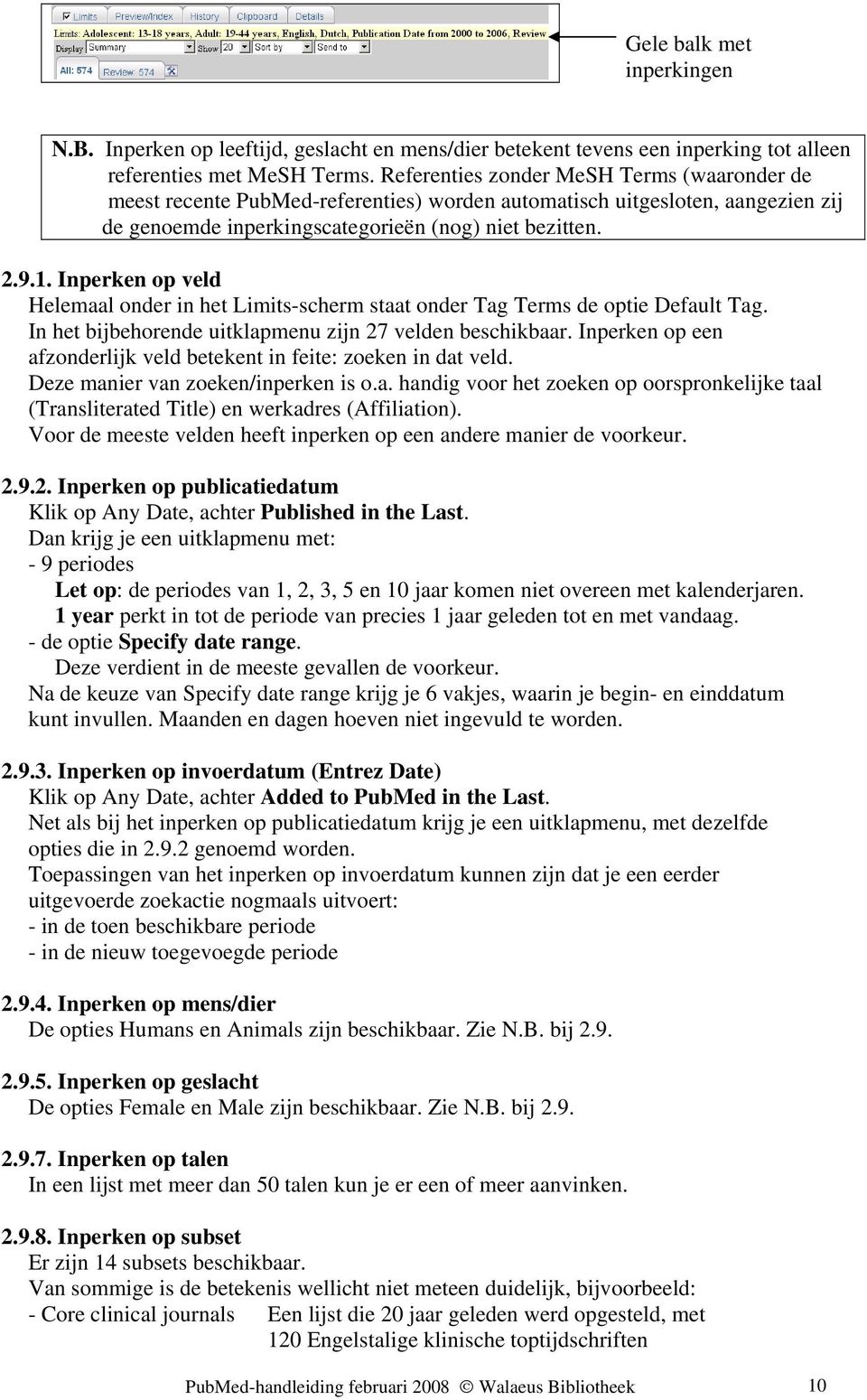 Inperken op veld Helemaal onder in het Limits-scherm staat onder Tag Terms de optie Default Tag. In het bijbehorende uitklapmenu zijn 27 velden beschikbaar.