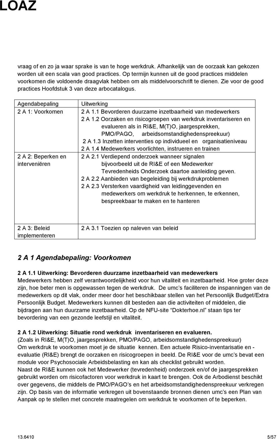 Agendabepaling Uitwerking 2 A 1: Voorkomen 2 A 1.1 Bevorderen duurzame inzetbaarheid van medewerkers 2 A 1.