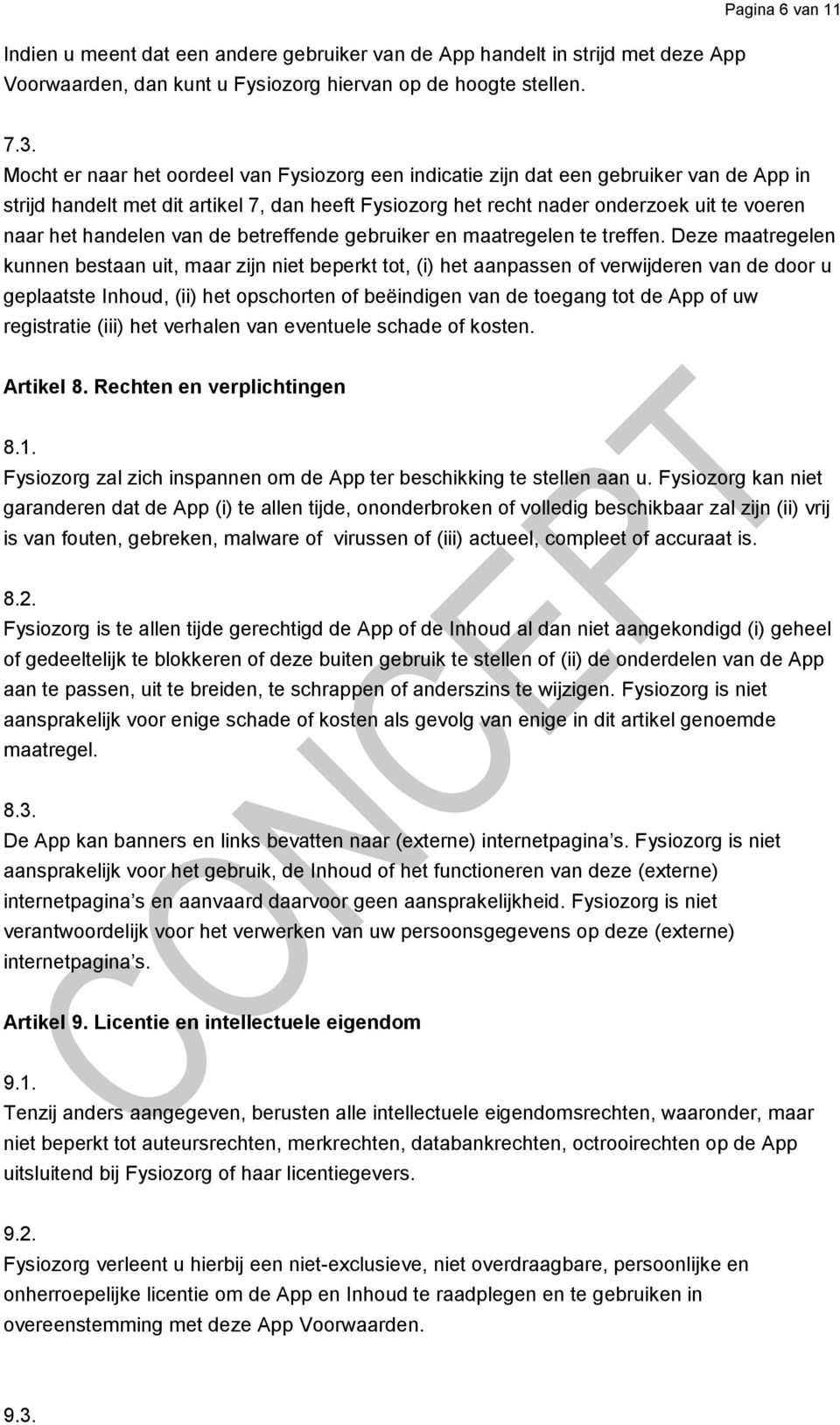 handelen van de betreffende gebruiker en maatregelen te treffen.