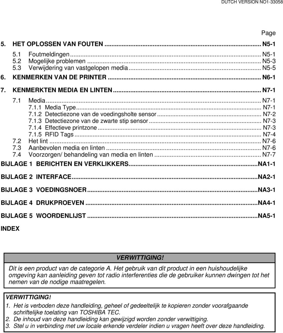 1.4 Effectieve printzone... N7-3 7.1.5 RFID Tags... N7-4 7.2 Het lint... N7-6 7.3 Aanbevolen media en linten... N7-6 7.4 Voorzorgen/ behandeling van media en linten.