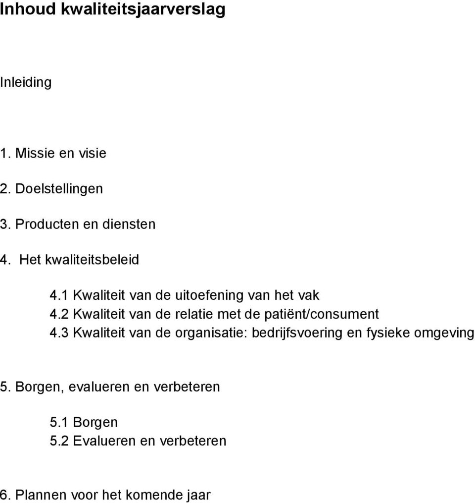 2 Kwaliteit van de relatie met de patiënt/consument 4.