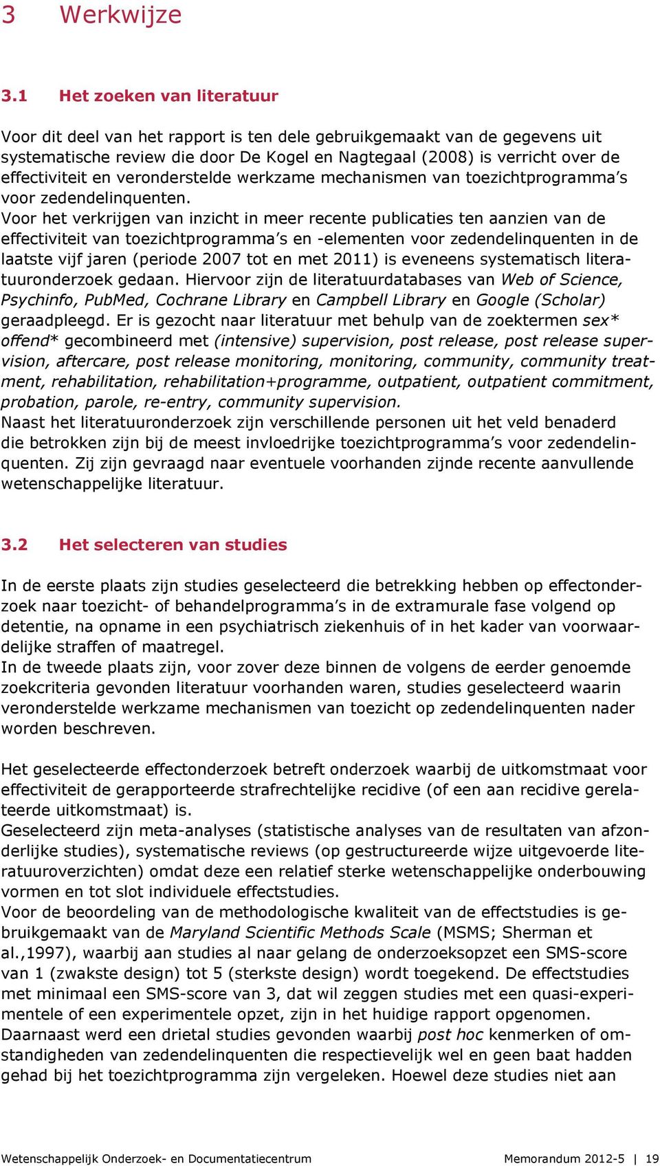 en veronderstelde werkzame mechanismen van toezichtprogramma s voor zedendelinquenten.