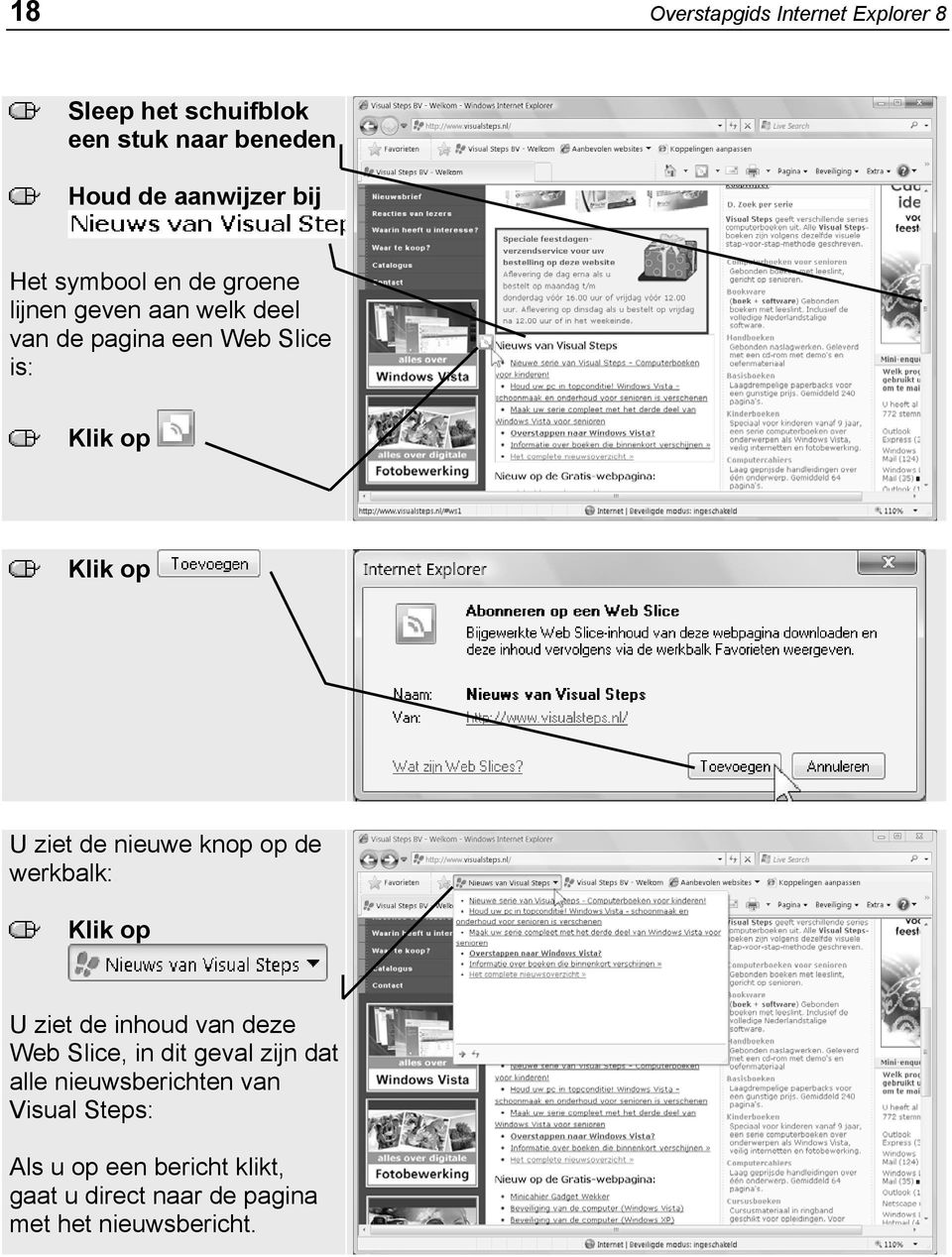 nieuwe knop op de werkbalk: U ziet de inhoud van deze Web Slice, in dit geval zijn dat alle