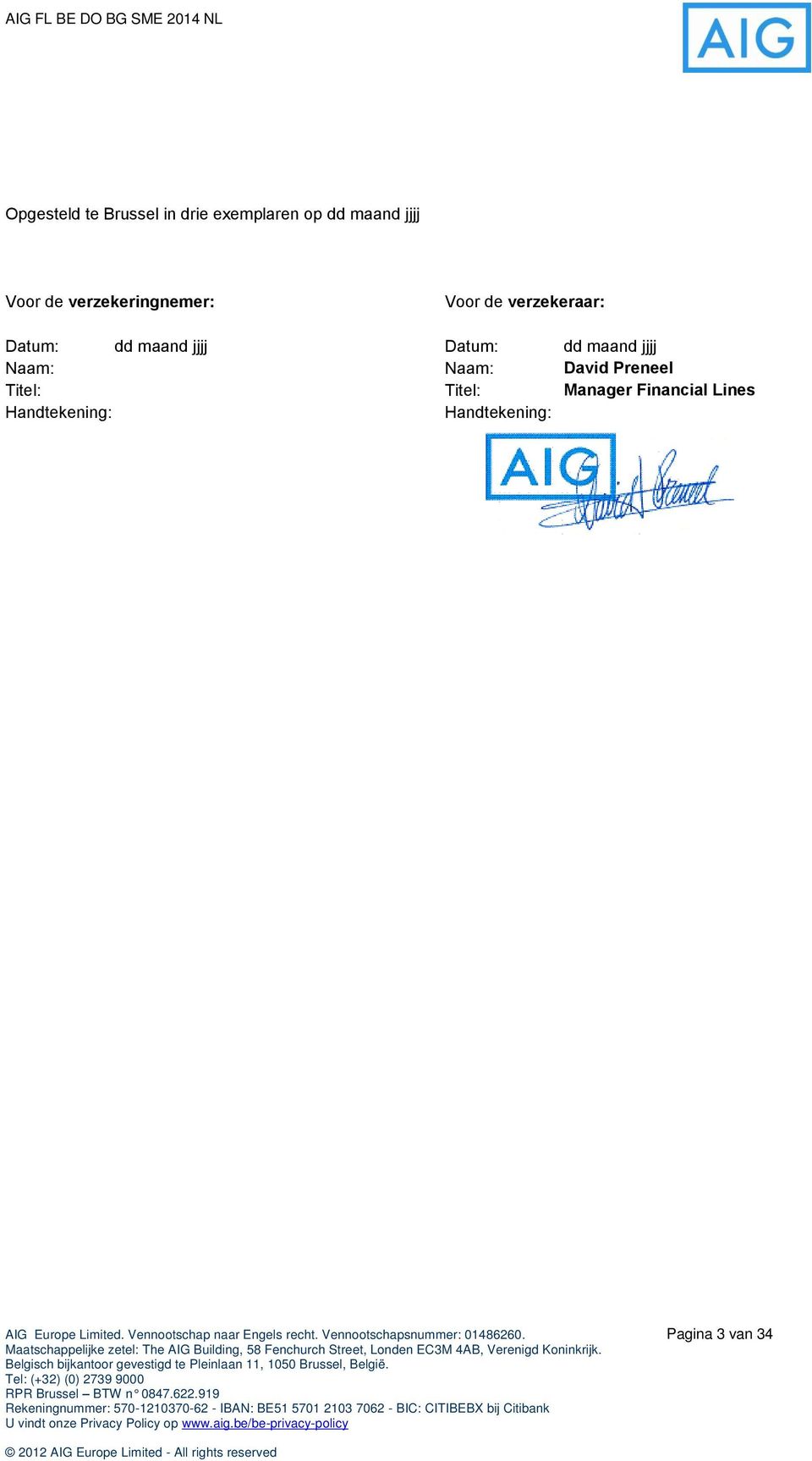 Manager Financial Lines Handtekening: Handtekening: AIG Europe Limited.