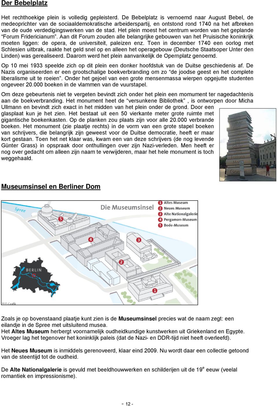 Het plein moest het centrum worden van het geplande Forum Fridericianum.