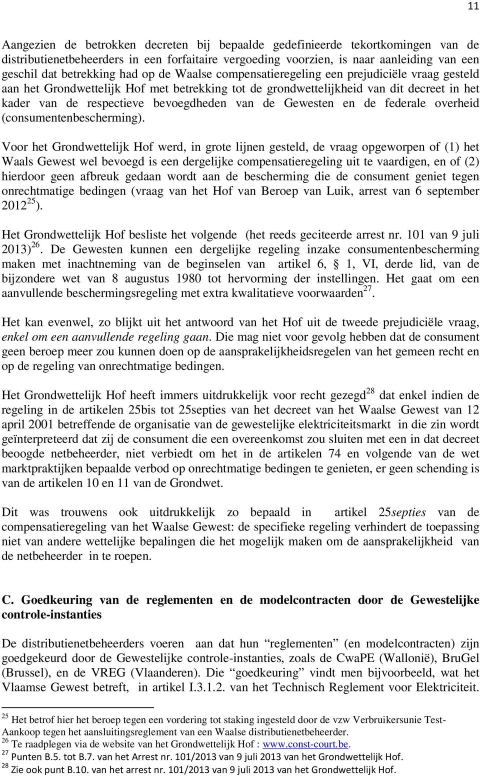 van de Gewesten en de federale overheid (consumentenbescherming).