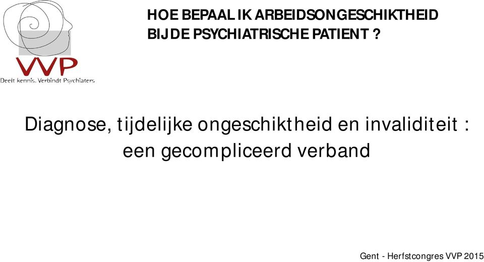 Diagnose, tijdelijke ongeschiktheid