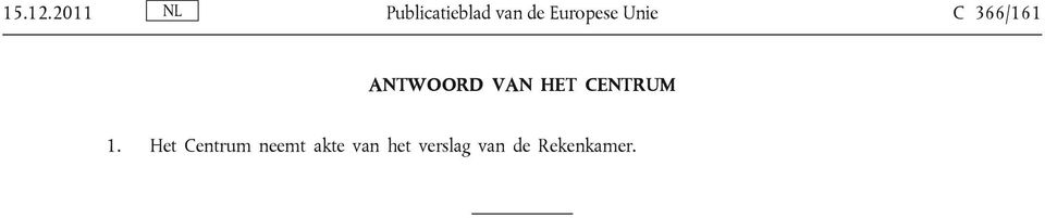 Unie C 366/161 ANTWOORD VAN HET