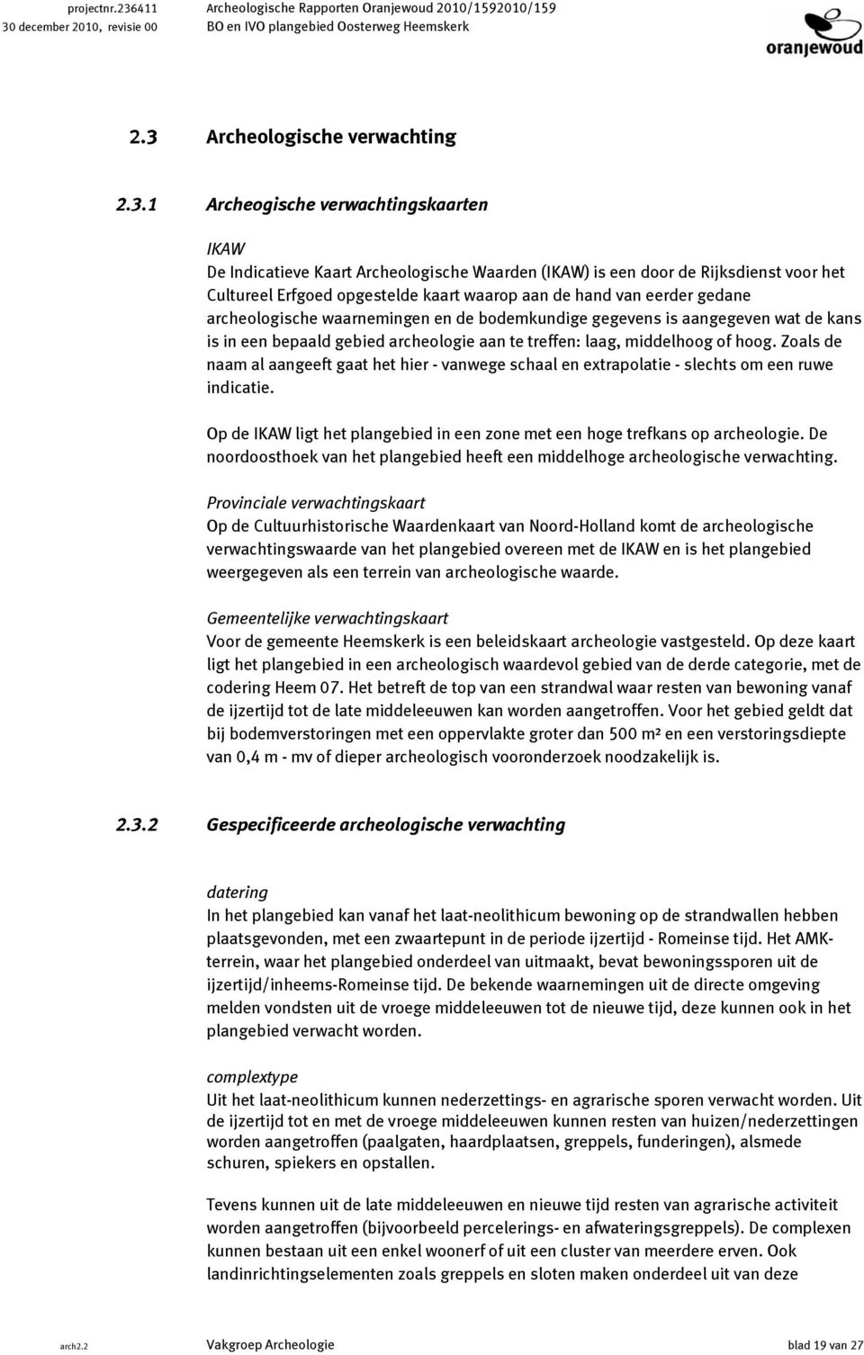 december 2010, revisie 00 BO en IVO plangebied Oosterweg Heemskerk 2.3 