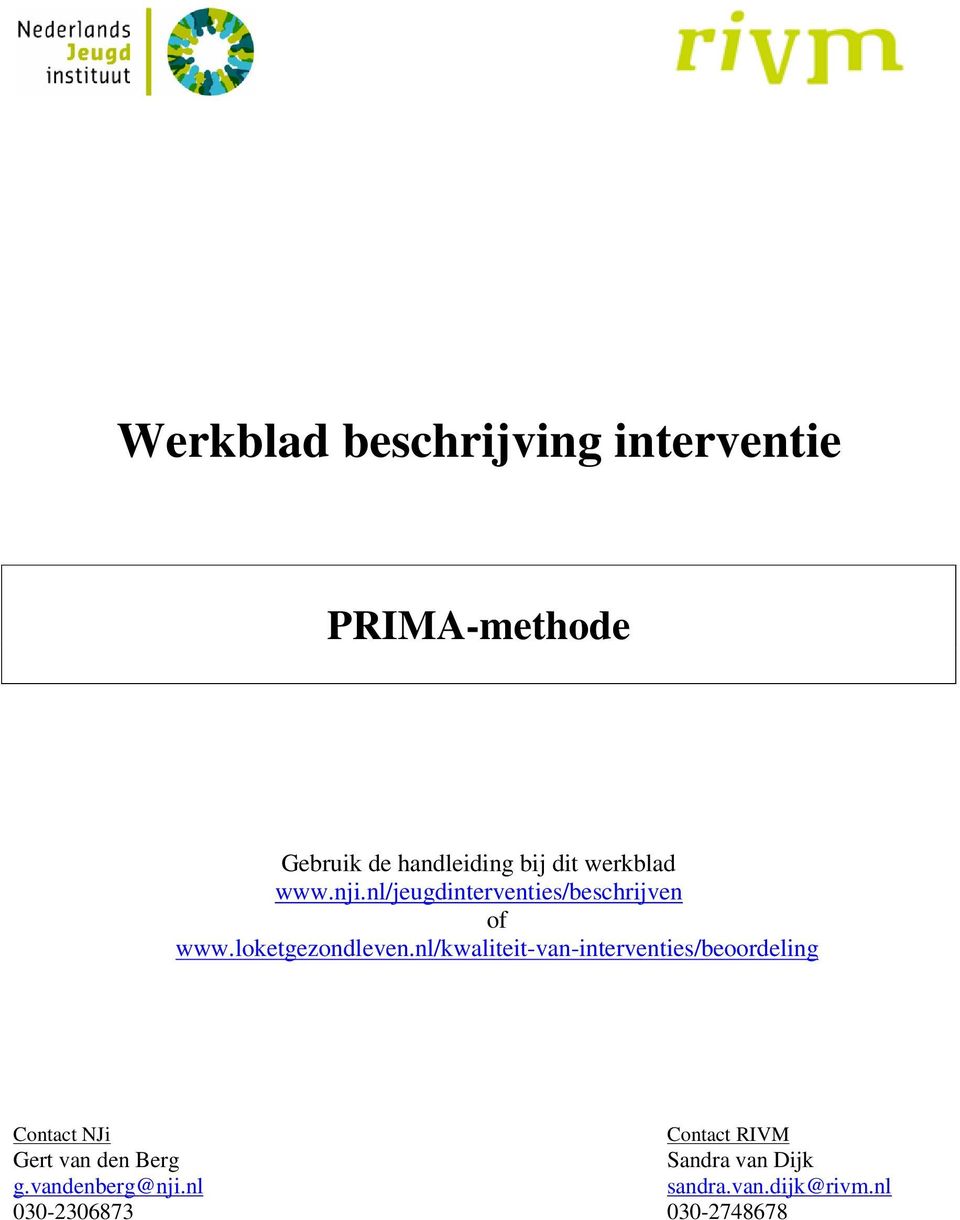 nl/kwaliteit-van-interventies/beoordeling Contact NJi Contact RIVM Gert van den