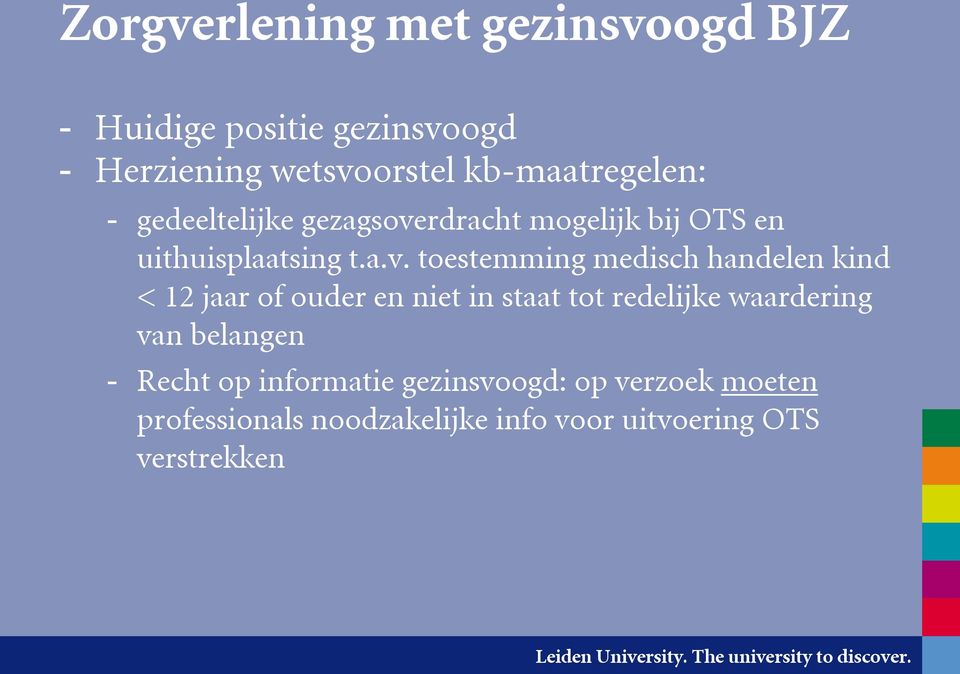 rdracht mogelijk bij OTS en uithuisplaatsing t.a.v.