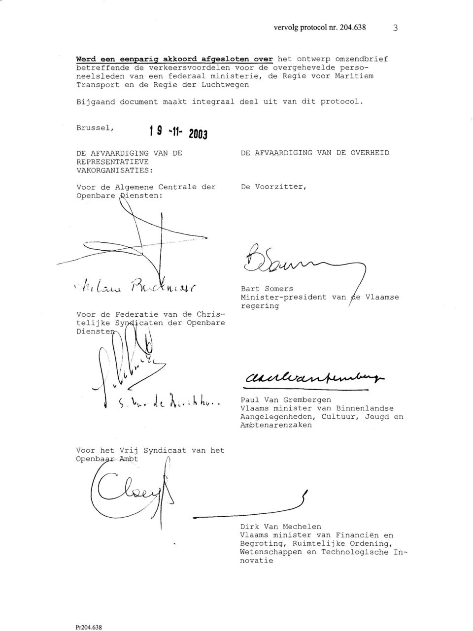 Transport en de Regie der Luchtwegen Bijgaand document maakt integraal deel uit van dit protocol.