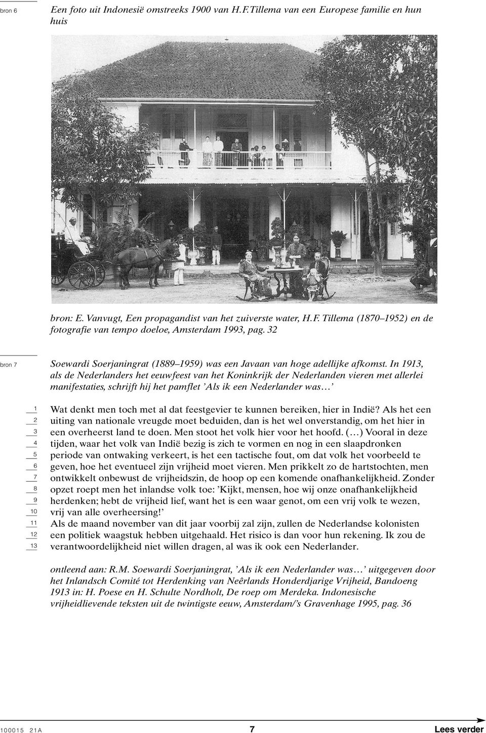 In 1913, als de Nederlanders het eeuwfeest van het Koninkrijk der Nederlanden vieren met allerlei manifestaties, schrijft hij het pamflet Als ik een Nederlander was 1 2 3 4 5 6 7 8 9 10 11 12 13 Wat