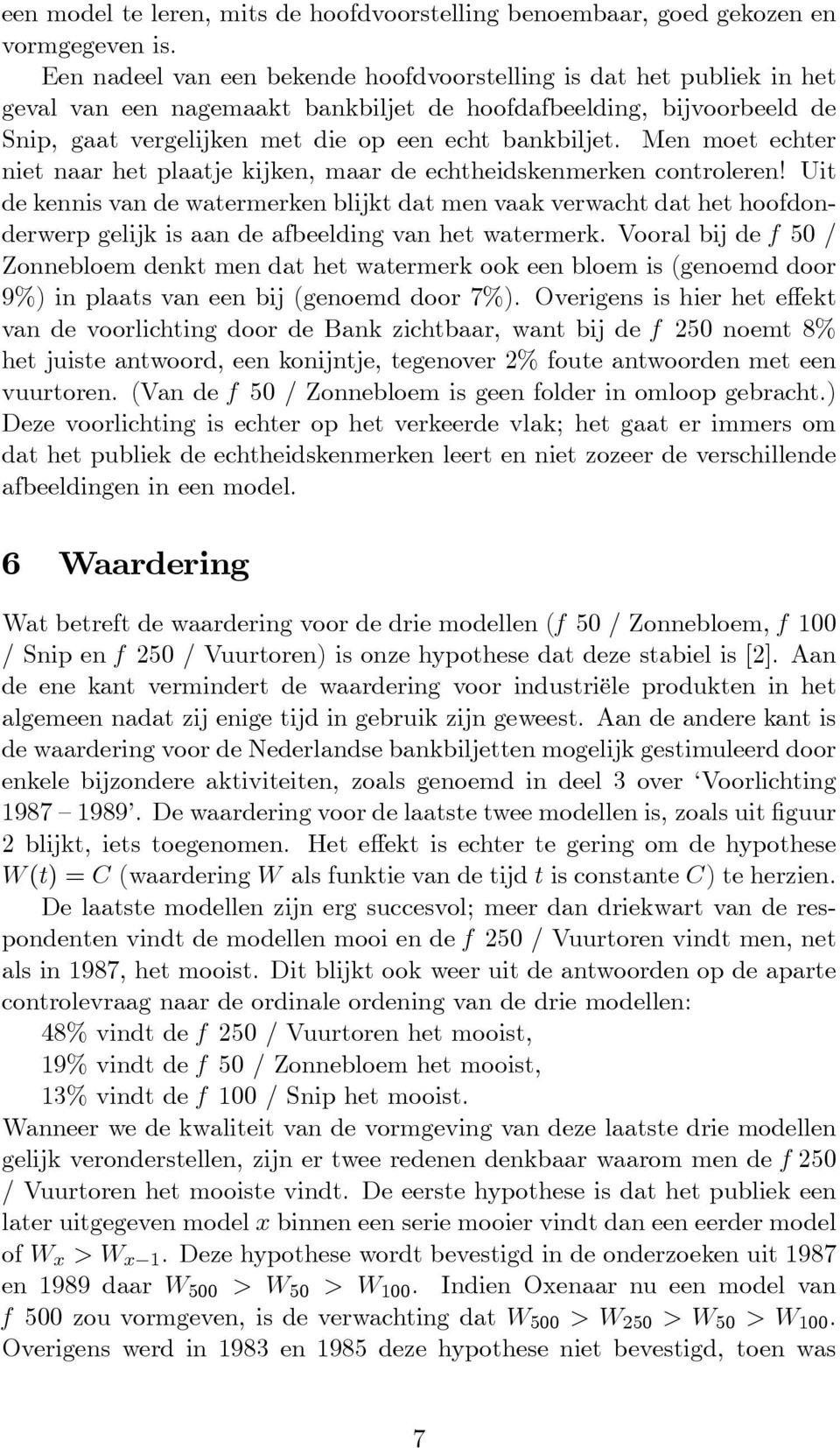 Men moet echter niet naar het plaatje kijken, maar de echtheidskenmerken controleren!