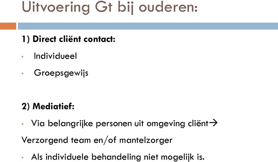 personen uit omgeving cliënt Verzorgend team en/of