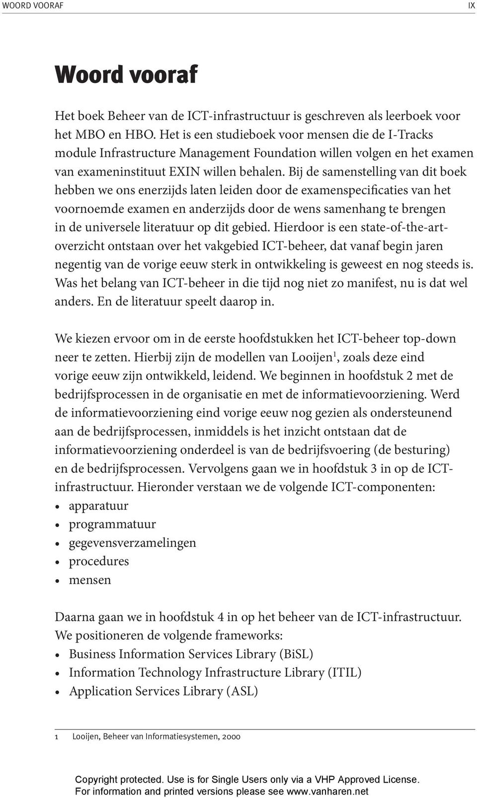 Bij de samenstelling van dit boek hebben we ons enerzijds laten leiden door de examenspecificaties van het voornoemde examen en anderzijds door de wens samenhang te brengen in de universele