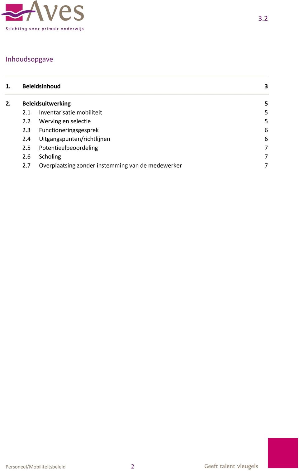 3 Functioneringsgesprek 6 2.4 Uitgangspunten/richtlijnen 6 2.