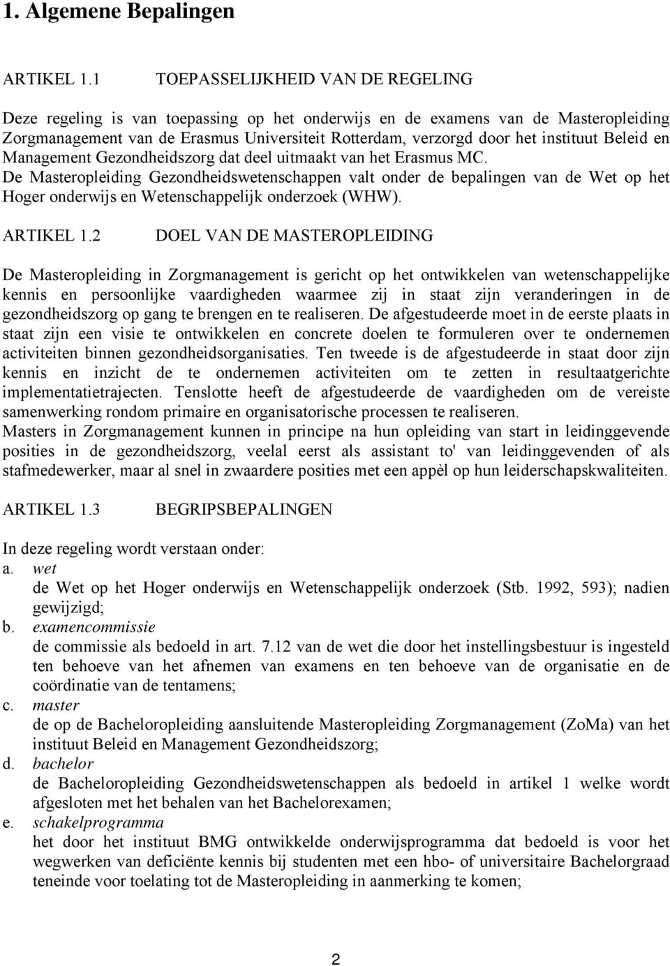 instituut Beleid en Management Gezondheidszorg dat deel uitmaakt van het Erasmus MC.