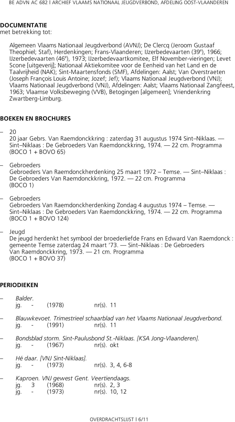 Sint-Maartensfonds (SMF), Afdelingen: Aalst; Van Overstraeten (Joseph François Louis Antoine; Jozef; Jef); Vlaams Nationaal Jeugdverbond (VNJ); Vlaams Nationaal Jeugdverbond (VNJ), Afdelingen: Aalst;