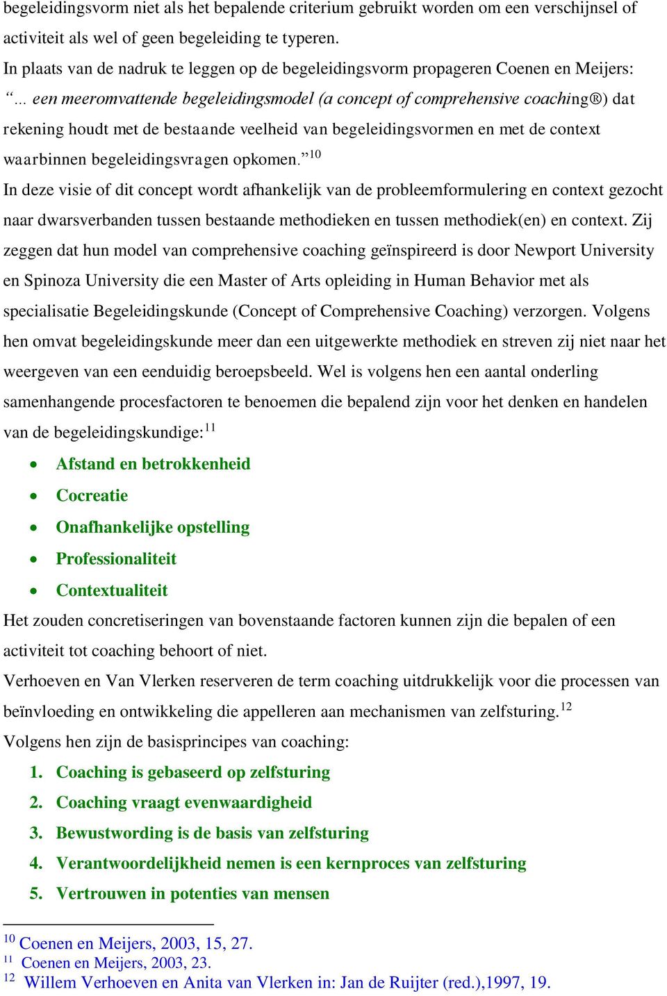 veelheid van begeleidingsvormen en met de context waarbinnen begeleidingsvragen opkomen.