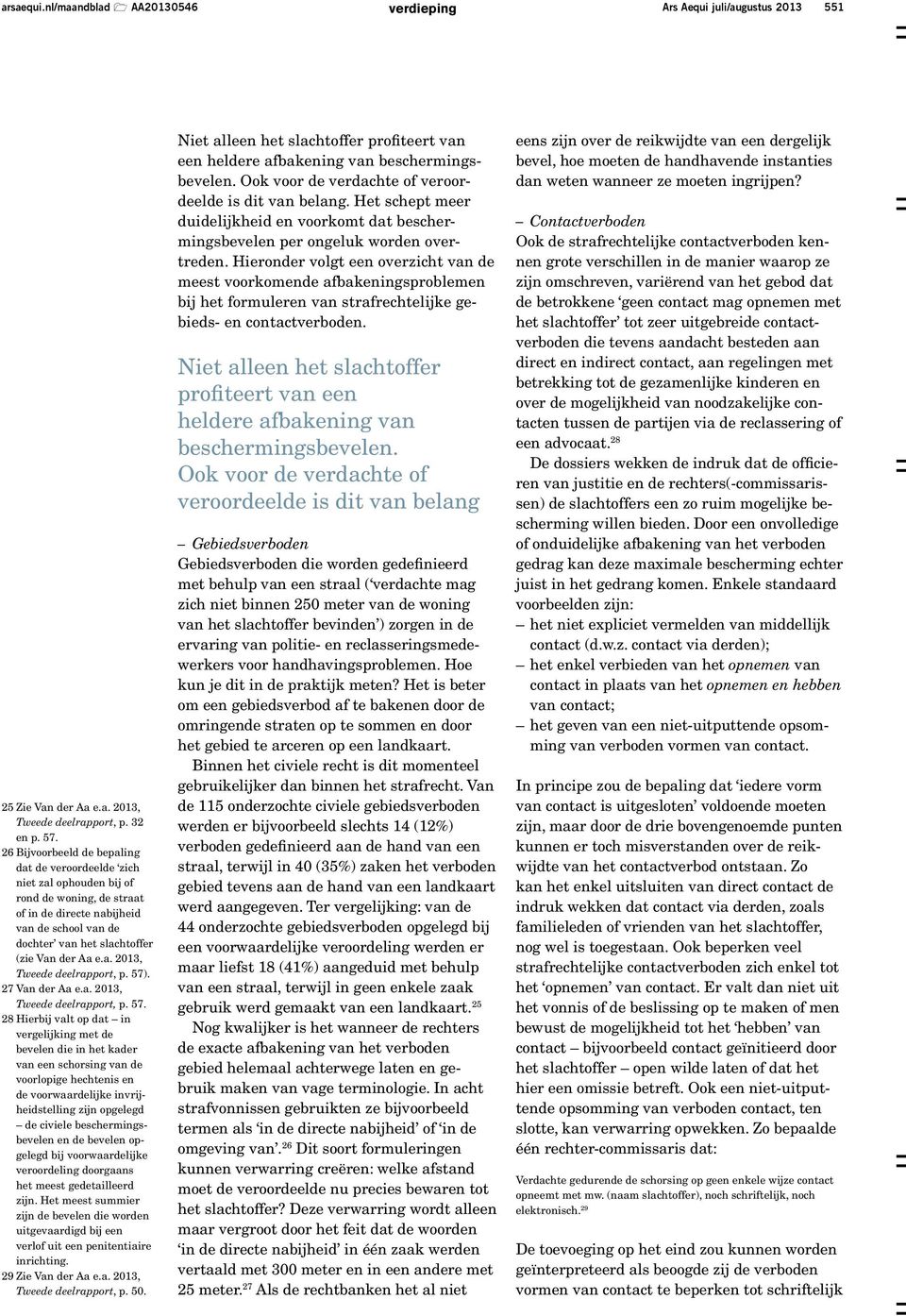 57). 27 Van der Aa e.a. 2013, Tweede deelrapport, p. 57.
