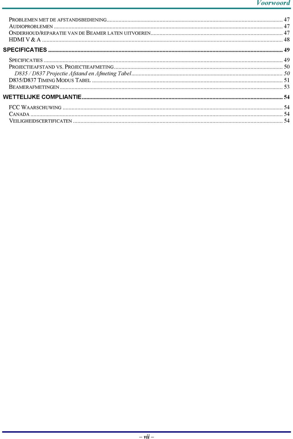 .. 49 SPECIFICATIES... 49 PROJECTIEAFSTAND VS. PROJECTIEAFMETING.