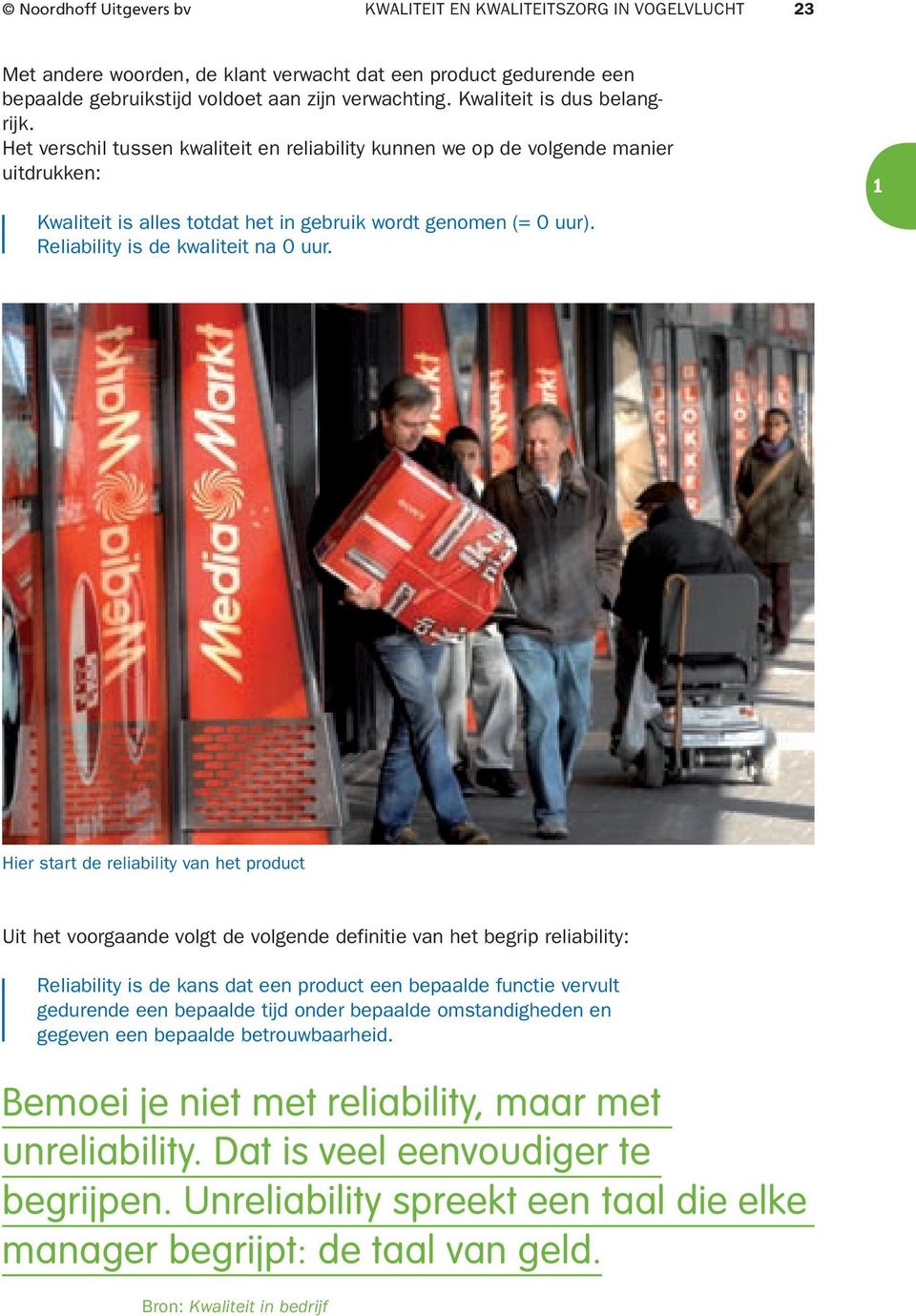 Reliability is de kwaliteit na 0 uur.