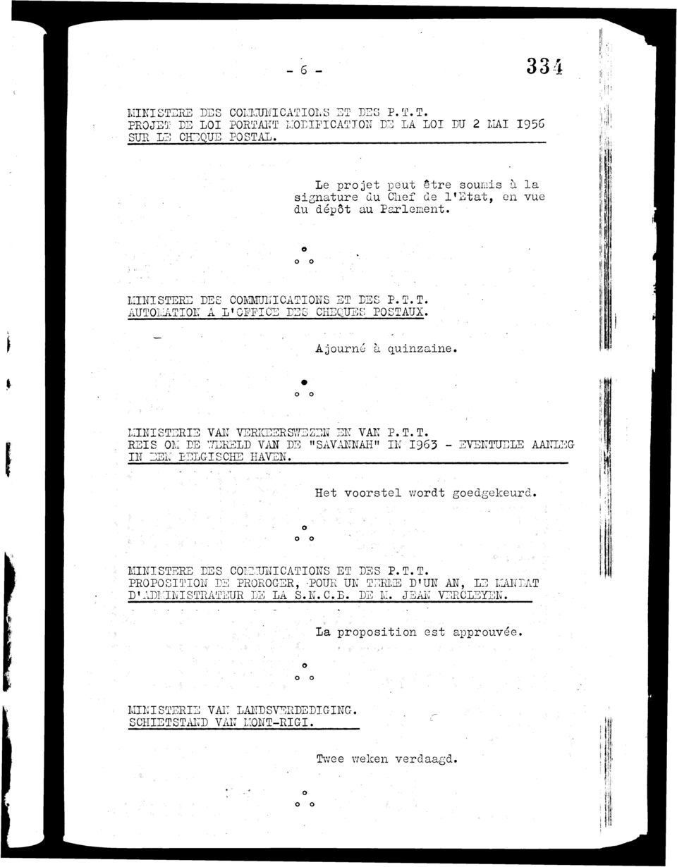 Ajurné à quinzaine MINISTERIE VAN VERKESRSWEZEN EN VAN P.T.T. REIS OM PE WERELD VAN PE "SAVANNAH" IN 1963 - EVENTUELS AANLEG IN EEN EELG-ISCHE HAVEN. Het vrstel wrdt gedgekeurd.