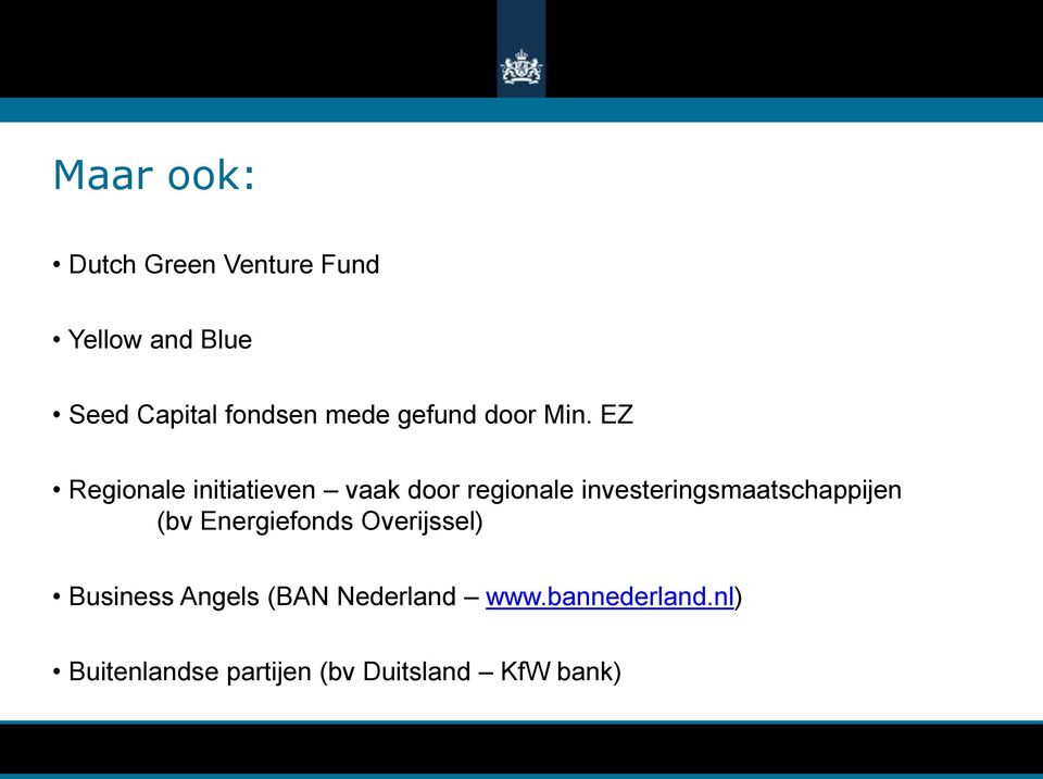 EZ Regionale initiatieven vaak door regionale investeringsmaatschappijen