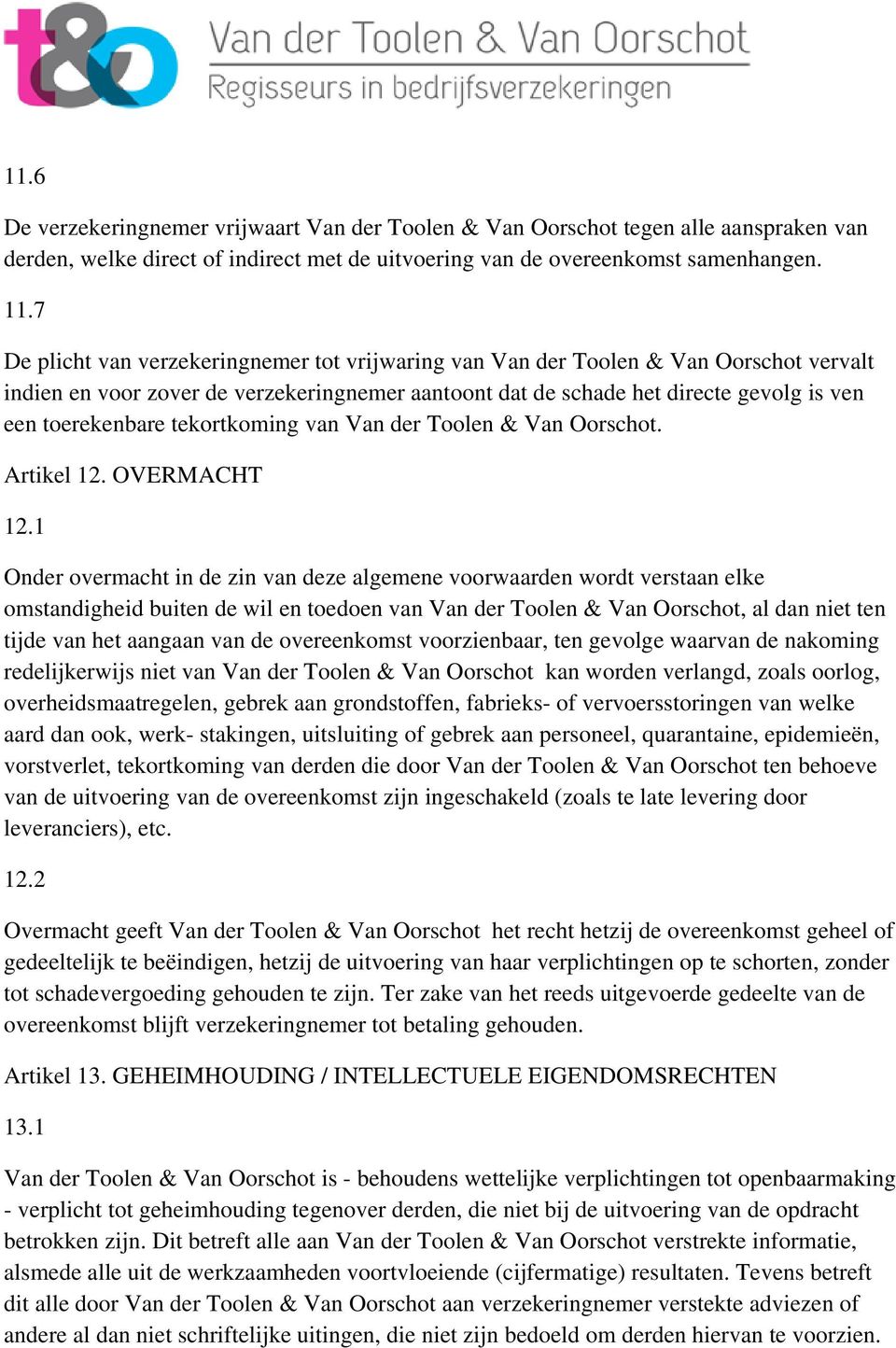 tekortkoming van Van der Toolen & Van Oorschot. Artikel 12. OVERMACHT 12.