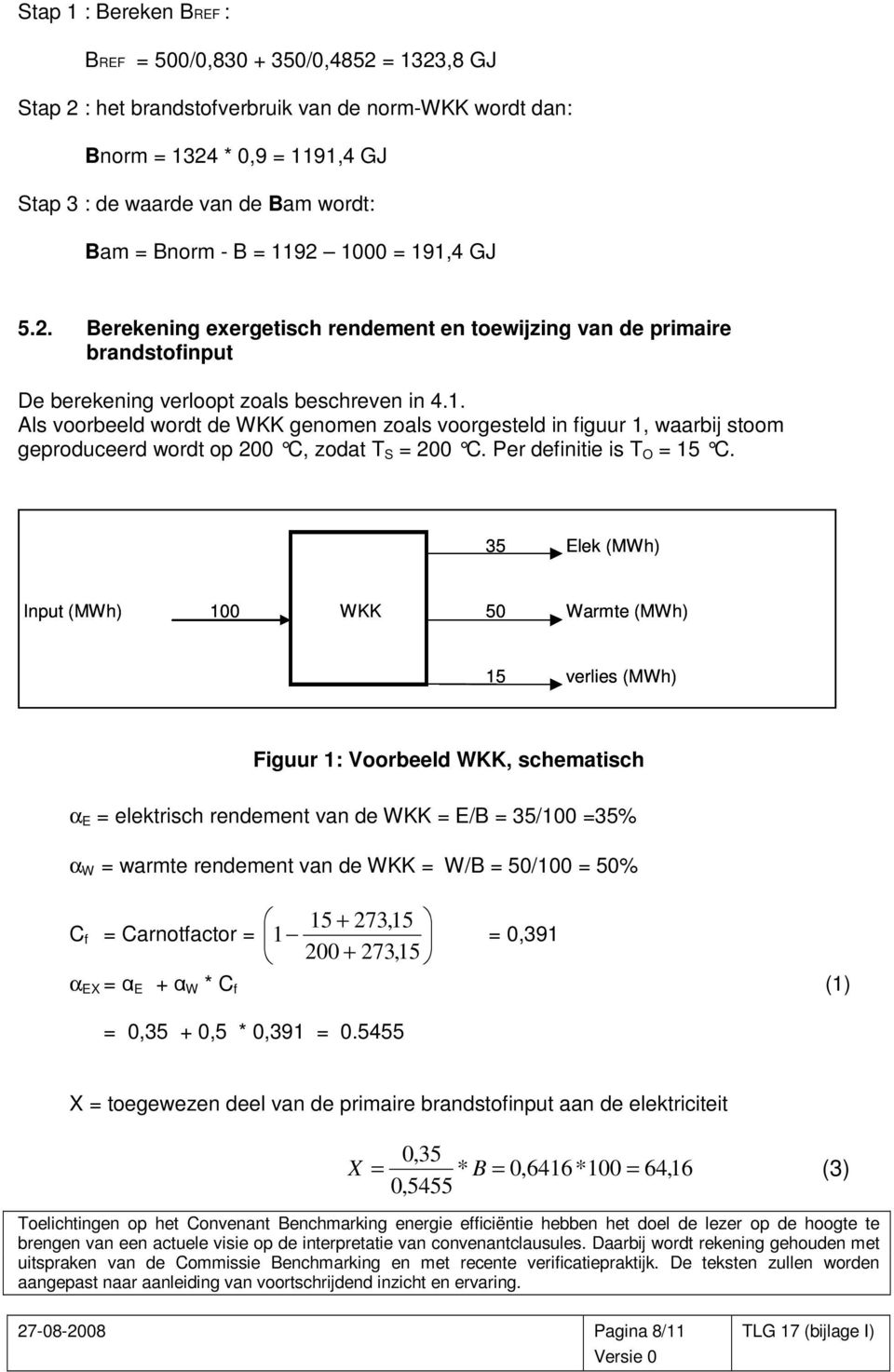 Per definitie is T O = 15 C.