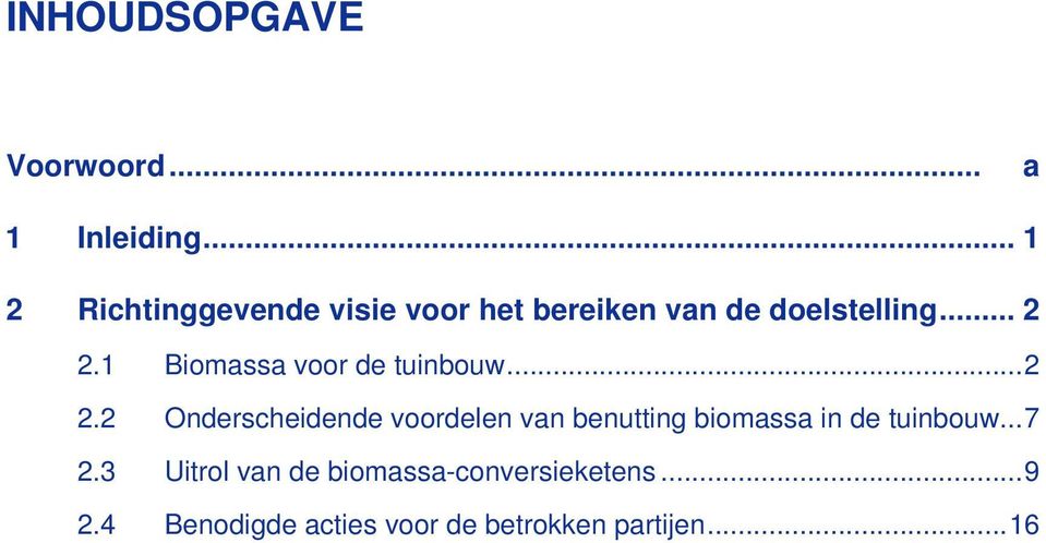 1 Biomassa voor de tuinbouw...2 2.