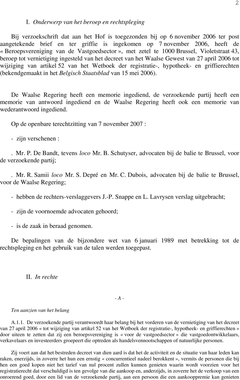 van artikel 52 van het Wetboek der registratie-, hypotheek- en griffierechten (bekendgemaakt in het Belgisch Staatsblad van 15 mei 2006).