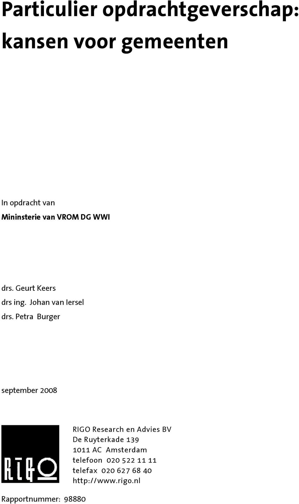 Petra Burger september 2008 Rapportnummer: 98880 RIGO Research en Advies BV De