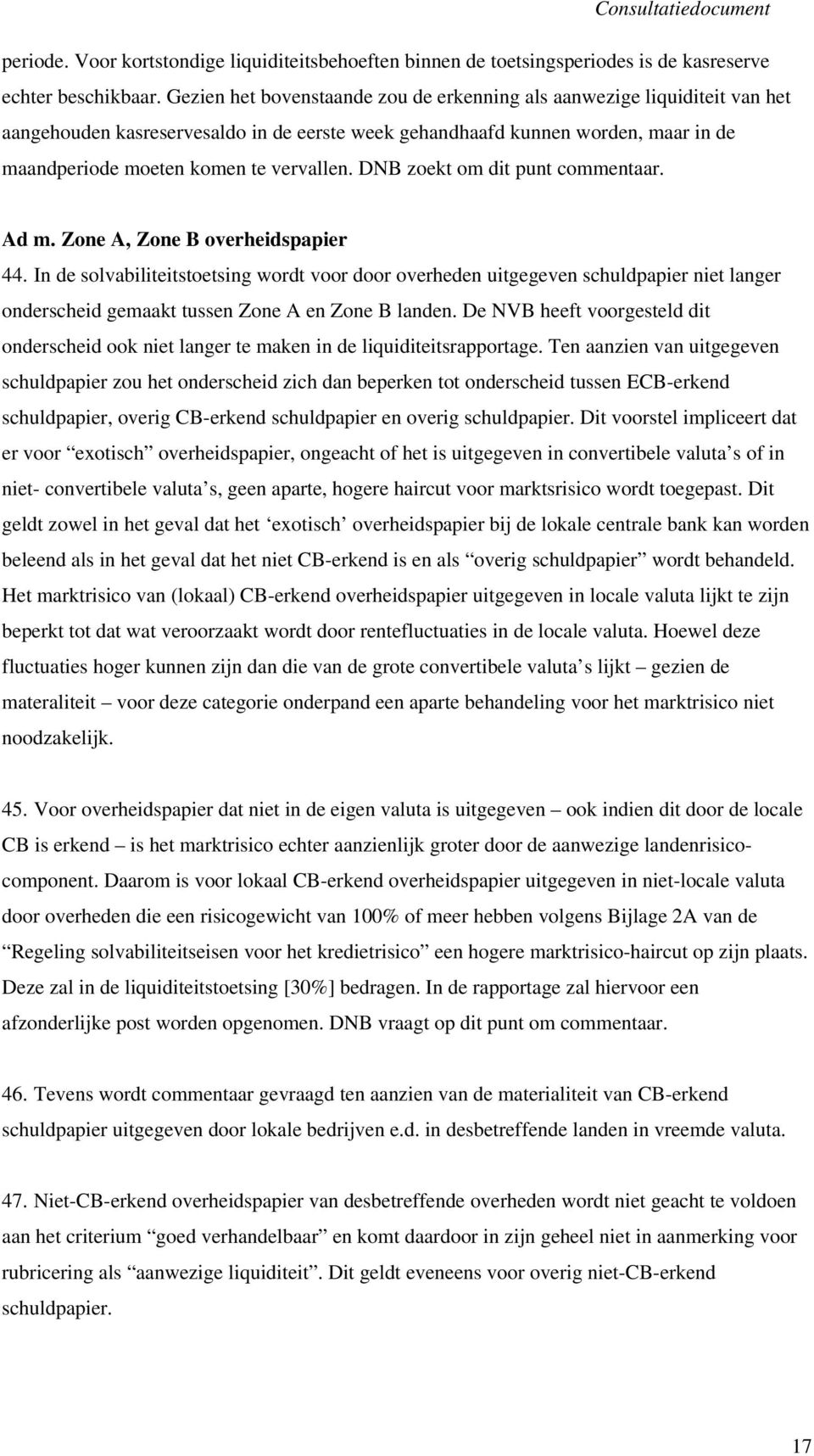 DNB zoekt om dit punt commentaar. Ad m. Zone A, Zone B overheidspapier 44.