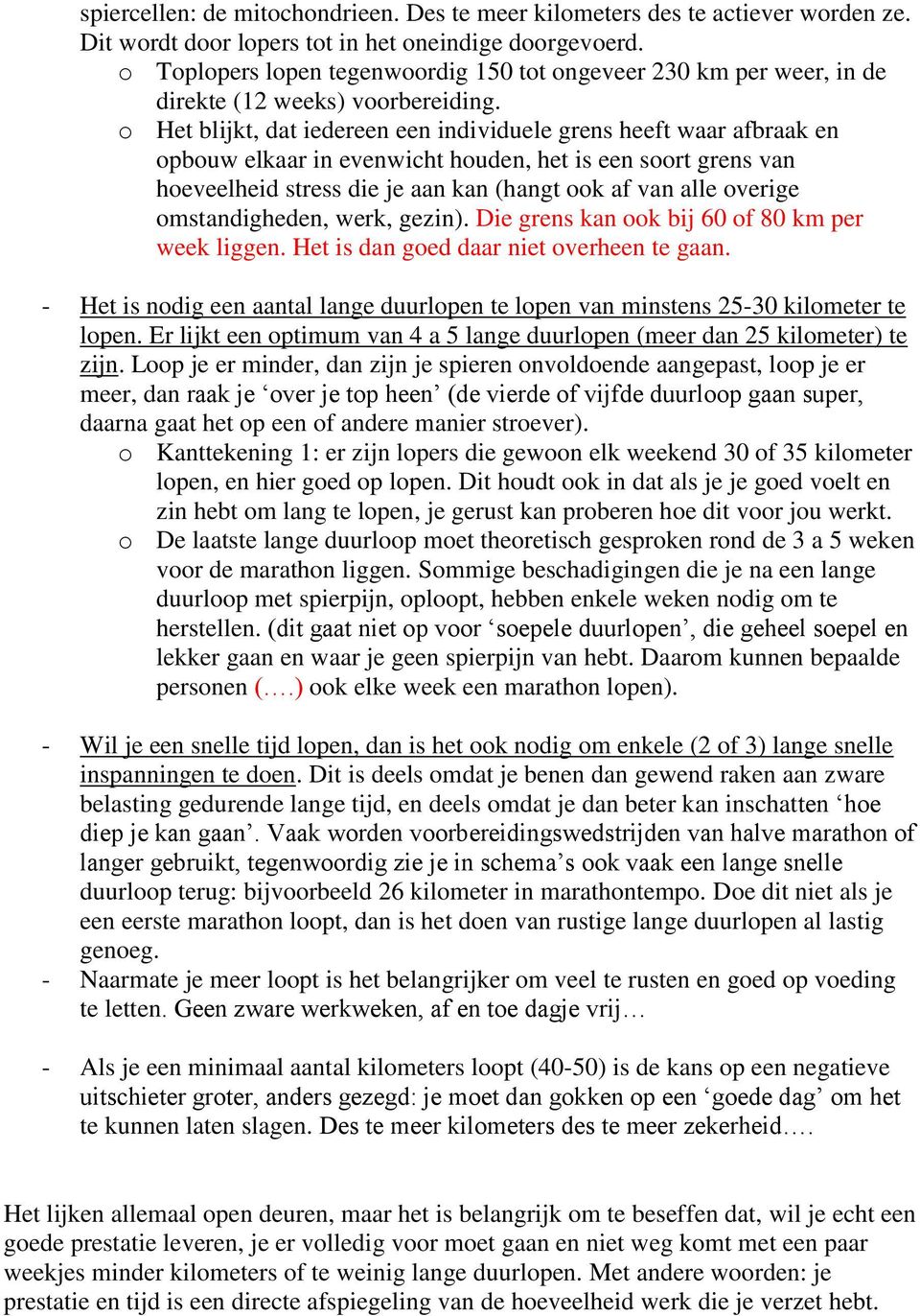 o Het blijkt, dat iedereen een individuele grens heeft waar afbraak en opbouw elkaar in evenwicht houden, het is een soort grens van hoeveelheid stress die je aan kan (hangt ook af van alle overige