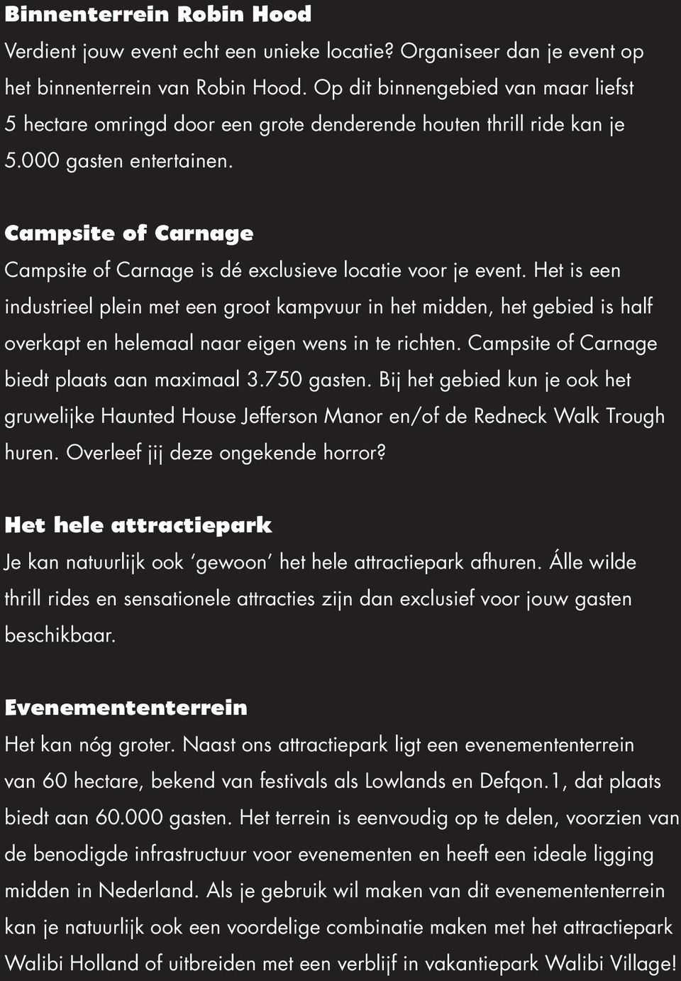 Campsite of Carnage Campsite of Carnage is dé exclusieve locatie voor je event.