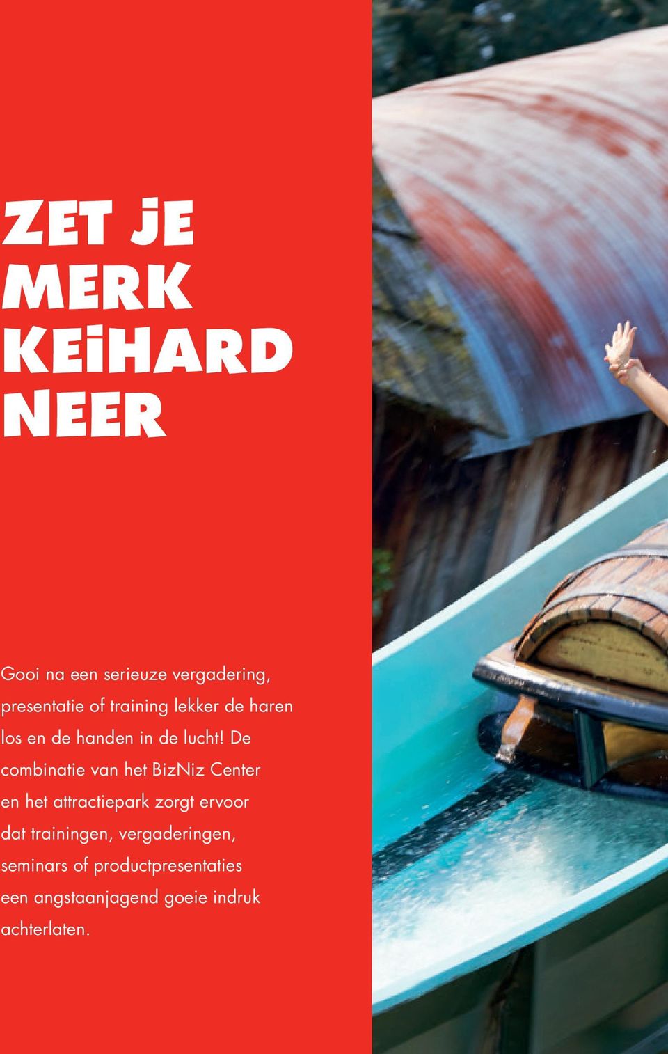 De combinatie van het BizNiz Center en het attractiepark zorgt ervoor dat