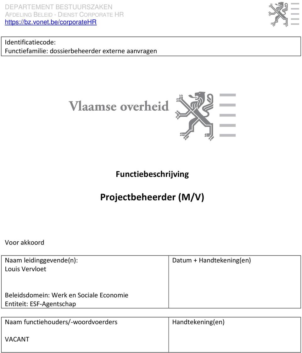 akkoord Naam leidinggevende(n): Louis Vervloet Datum + Handtekening(en) Beleidsdomein: