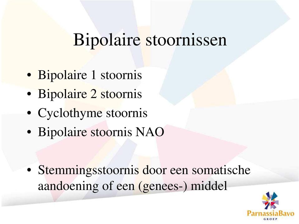 Bipolaire stoornis NAO Stemmingsstoornis