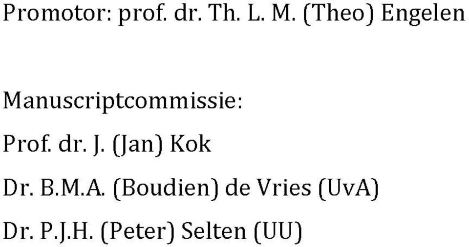 Prof. dr. J. (Jan) Kok Dr. B.M.A.