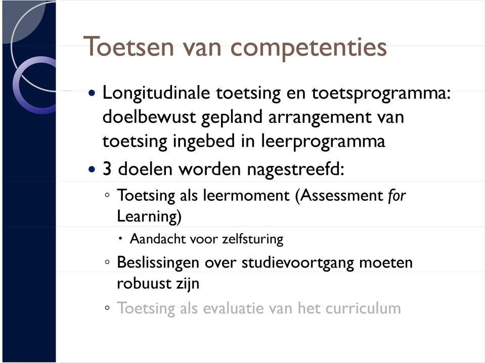 nagestreefd: Toetsing als leermoment (Assessment for Learning) Aandacht voor