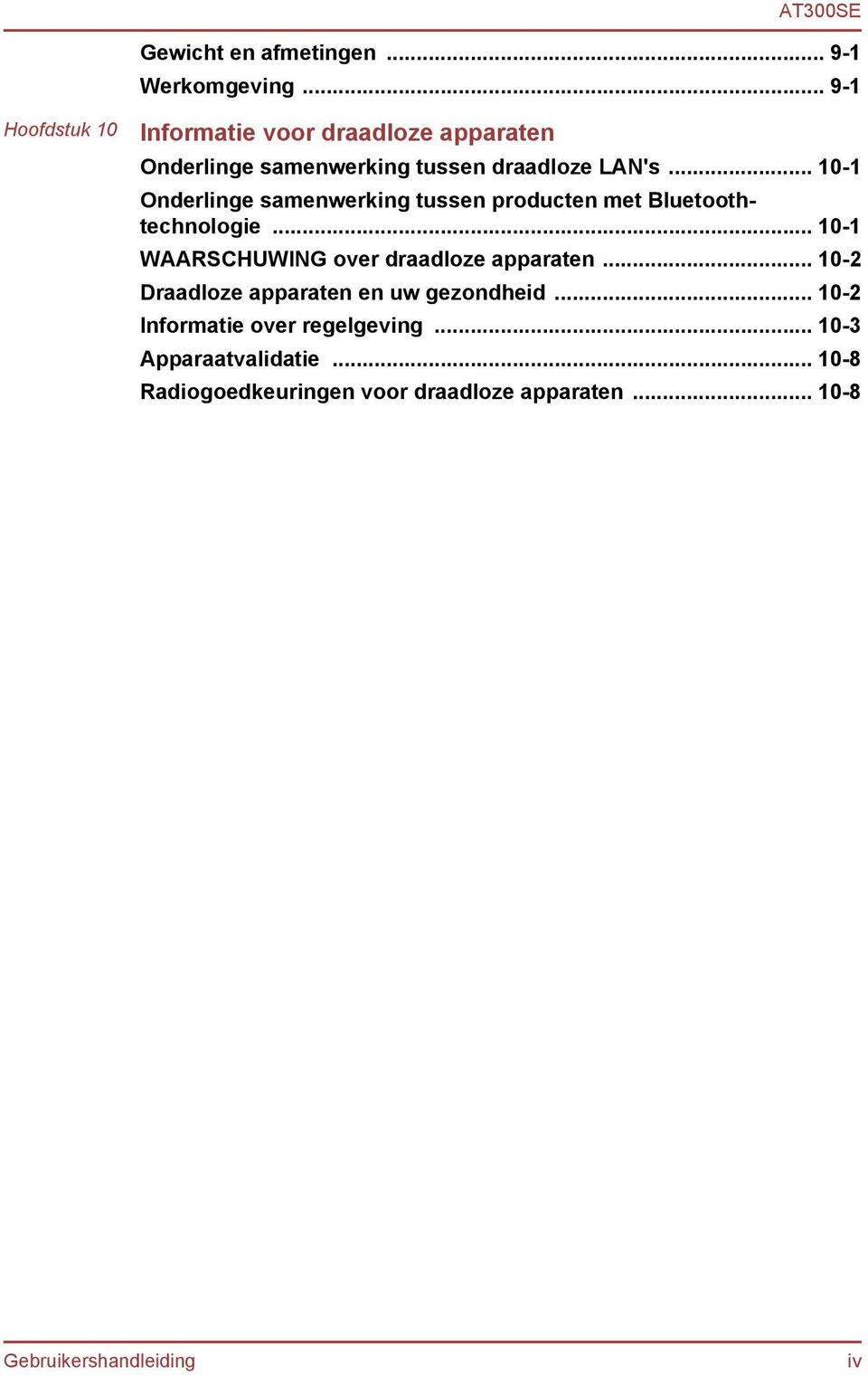 .. 10-1 Onderlinge samenwerking tussen producten met Bluetoothtechnologie.