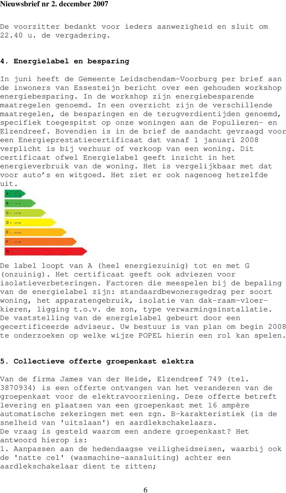 In de workshop zijn energiebesparende maatregelen genoemd.